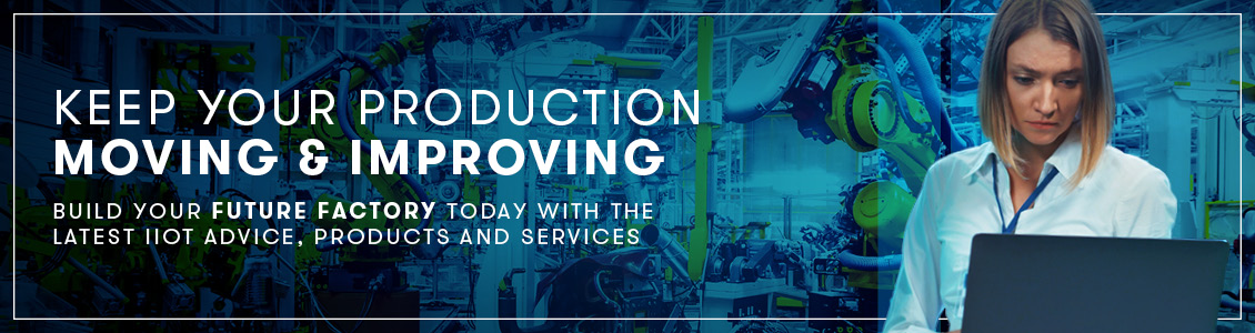 Keep your production moving and improving.